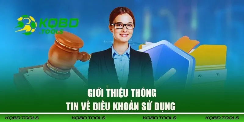 Giới thiệu về điều khoản sử dụng tại KQBD 
