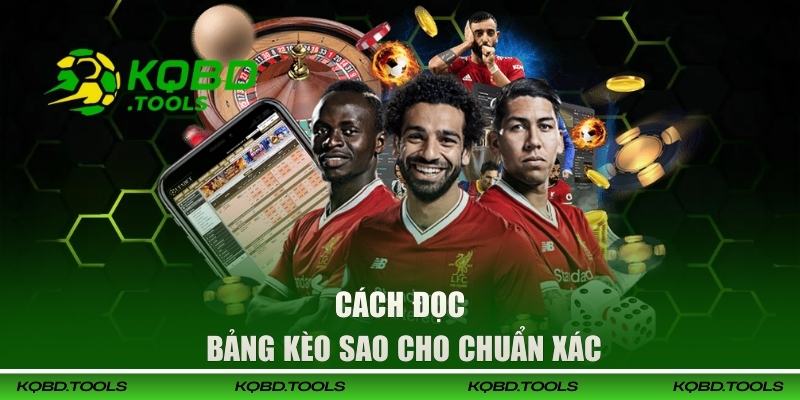 Cách đọc bảng kèo sao cho chuẩn xác