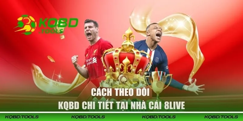 Đăng ký 8LIVE - Nhà Cái Cá Cược Bóng Đá Trực Tuyến Hàng Đầu 2 Theo dõi KQBD chi tiết tại nhà cái 8LIVE