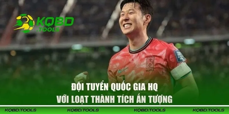 Đội tuyển quốc gia HQ với loạt thành tích ấn tượng