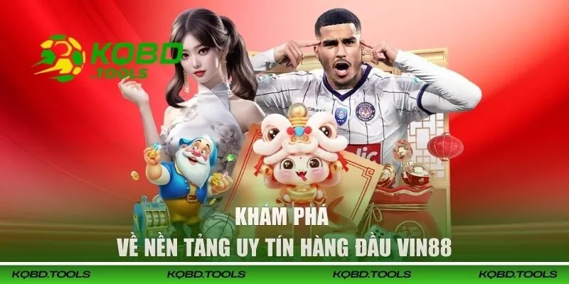 VIN88 - Nhà Cái Thể thao Uy Tín Và Đẳng Cấp Nhất 2026 1 Khám phá về nền tảng uy tín hàng đầu