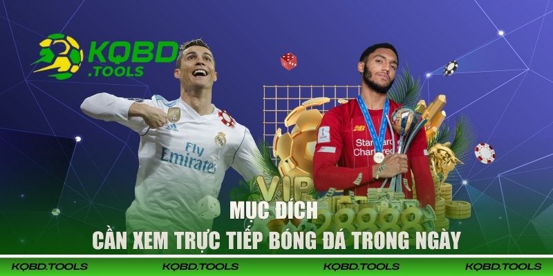 Xem Kết Quả Bóng Đá Hôm Nay Chuẩn Theo Từng Giây Tại KQBĐ 1 Mục đích cần xem tỷ số bóng đá trong ngày