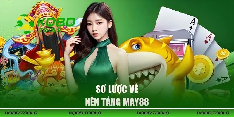 MAY88 | Nhà Cái Bóng Đá - Live Casino Uy Tín Nhất Năm 2026 1 Sơ lược về nhà cái bóng đá MAY88