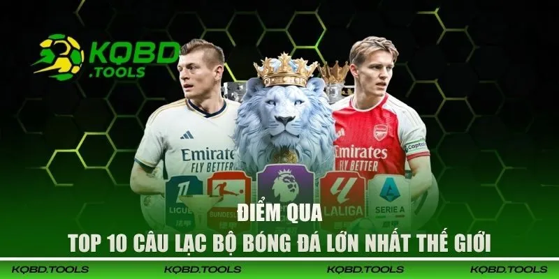top 10 cau lac bo bong da lon nhat the gioi dai dien 1