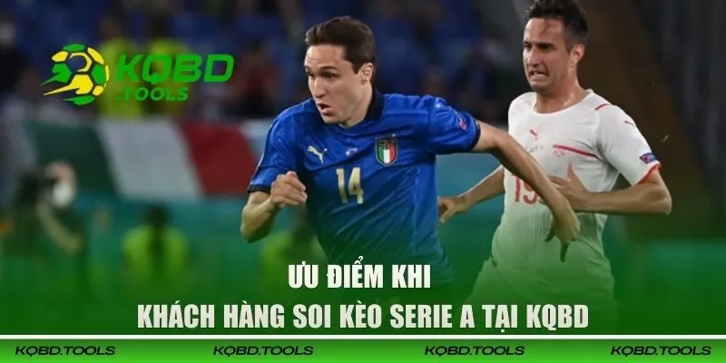Soi Kèo Bóng Đá Ý | Chiến Lược Dự Đoán Serie A Hiệu Quả 2 Những lợi thế nổi bật khi soi kèo Serie A tại KQBĐ