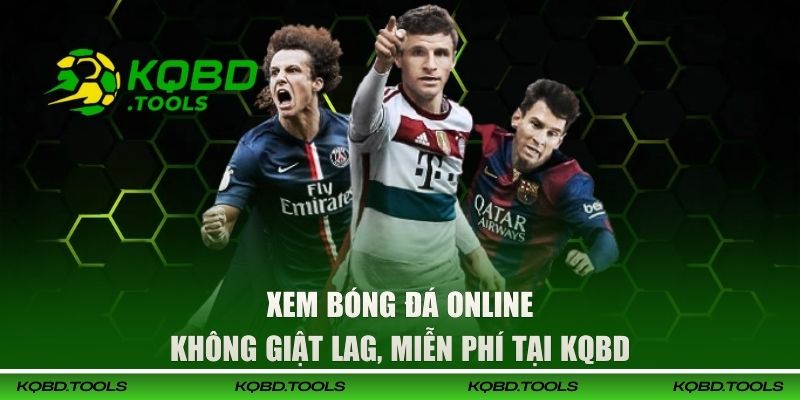Xem Bóng Đá Online Không Giật Lag